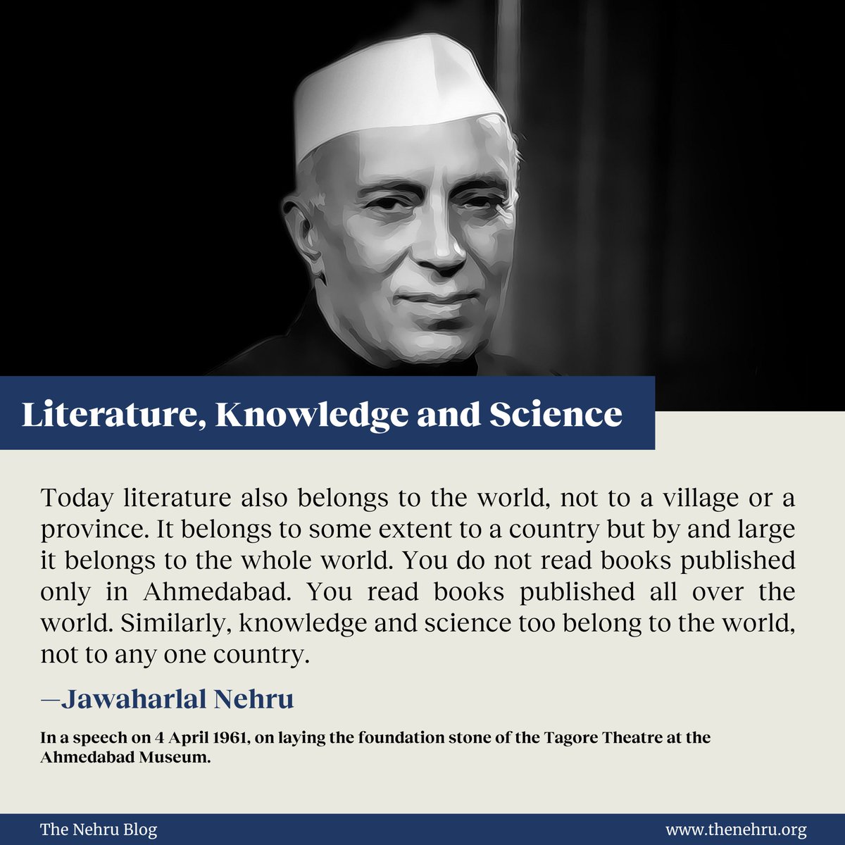 ज्ञान, विज्ञान, साहित्य और कला को सरहदों में क़ैद नहीं किया जा सकता है। यह मानवता की साझा विरासत है। 
ऐसी बातें करने वाले दार्शनिक प्रधान मंत्री को सलाम, उनकी स्मृतियों को नमन। 
#nehru #thenehrublog