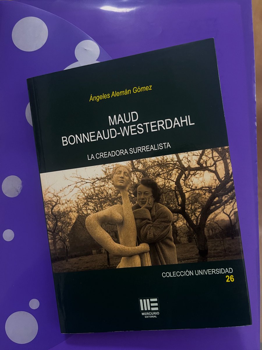 ‘Maud Bonneaud-Westerdahl. La creadora surrealista’. Un interesantísimo libro de Ángeles Alemán en el que nos descubre a una impresionante, fascinante, cautivadora, deslumbrante mujer que fue un lujazo, no suficientemente puesto en valor, tenerla de vecina. <a href="/MercurioEditor/">Mercurio Editorial</a>