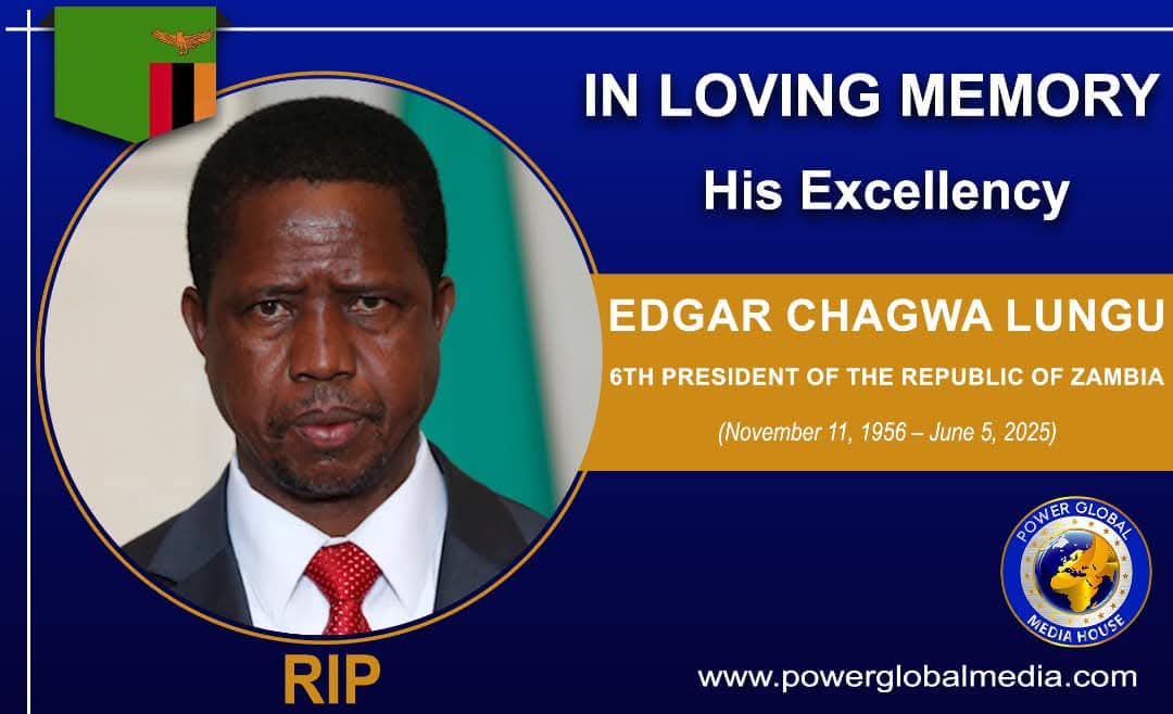 Rest Thee Well Son of Africa - His Excellency,  Edgar Chagwa Lungu,  6th President of The Republic of Zambia