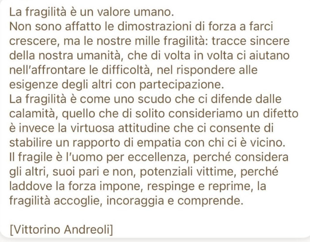 eemanuela0r2's tweet image. La fragilità ti consente di prendere coscienza dei propri limiti..dei propri difetti.. e di dirigere i propri comportamenti sotto la guida della più importante delle virtù umane ..: l’umanità…