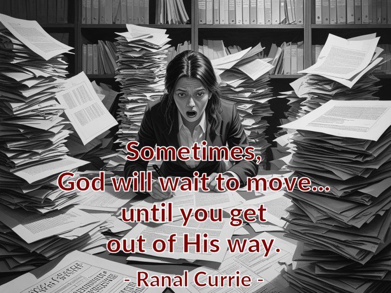 Sometimes, God will wait to move... until you get out of His way.

#quote #quotesmith55 #patience #SundaySpirit