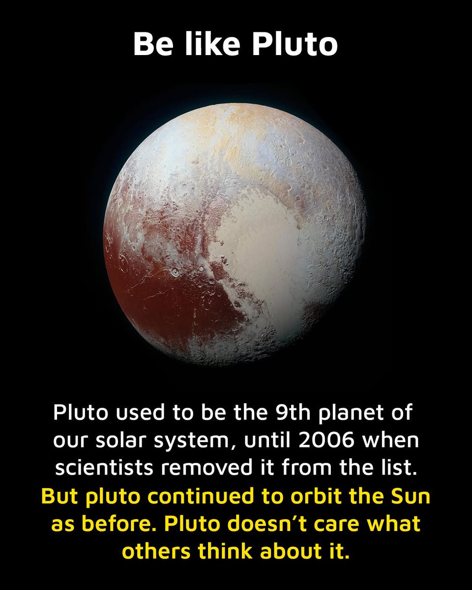Be like Pluto

Pluto doesn’t care what others think about it