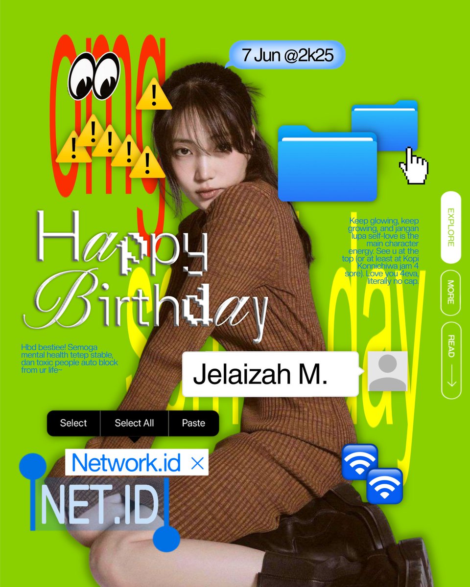 TheNetwork_id's tweet image. (2k25onCash@net.id)    *BIRTHday—¿    PARTY:    Semoga umur baru lu jadi titik checkpoint buat jadi versi paling edgy, paling nyeni, dan paling lu dari diri lu sendiri.ㅤi.e. Jelaizah Mailey    📢    &quot;7 June&quot;    #NetID