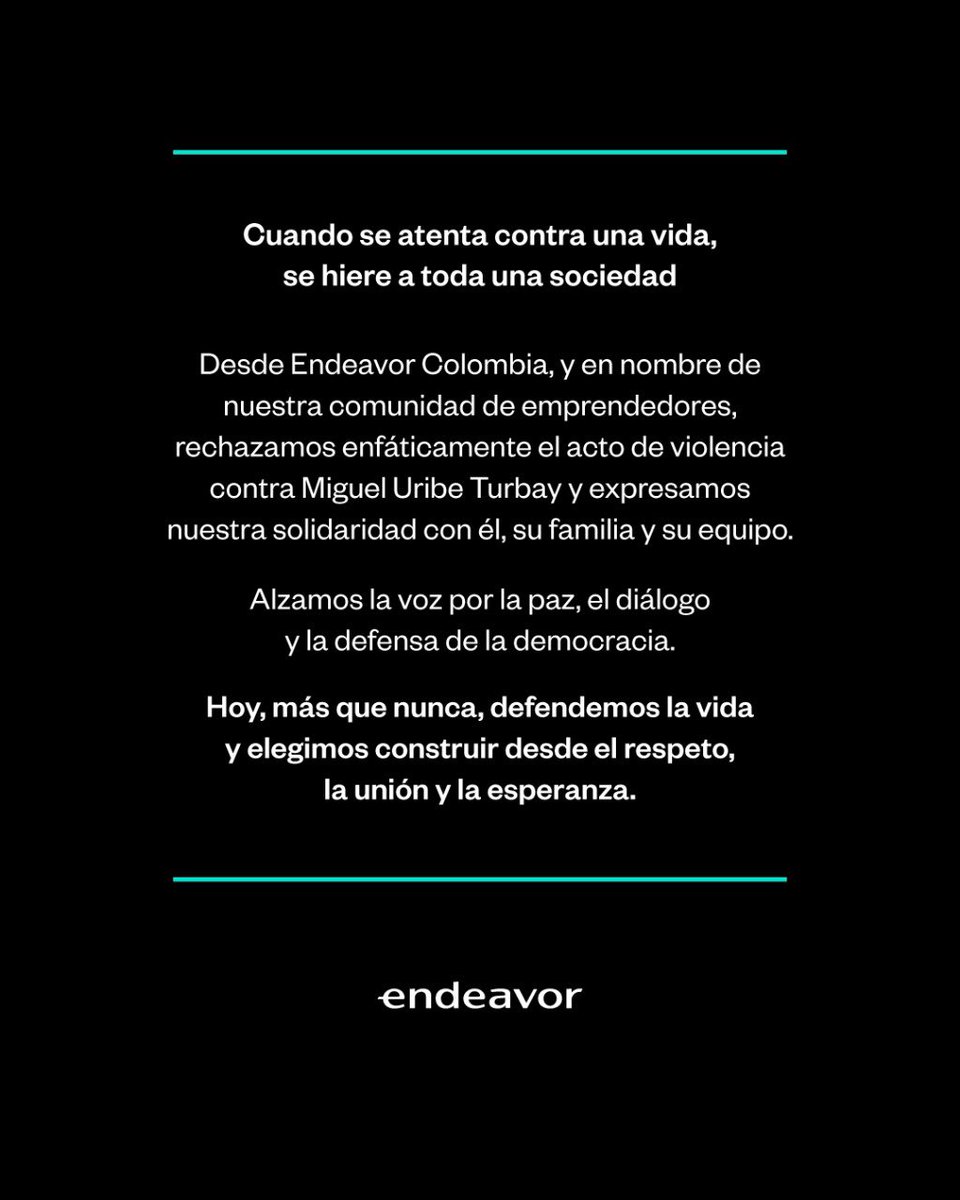 Endeavor Colombia (@endeavorcol) on Twitter photo Desde <a href="/EndeavorCol/">Endeavor Colombia</a>, acompañamos a <a href="/MiguelUribeT/">Miguel Uribe</a> y su familia, y defendemos con firmeza el respeto, la vida y la libertad. Desde <a href="/EndeavorCol/">Endeavor Colombia</a>, acompañamos a <a href="/MiguelUribeT/">Miguel Uribe</a> y su familia, y defendemos con firmeza el respeto, la vida y la libertad.