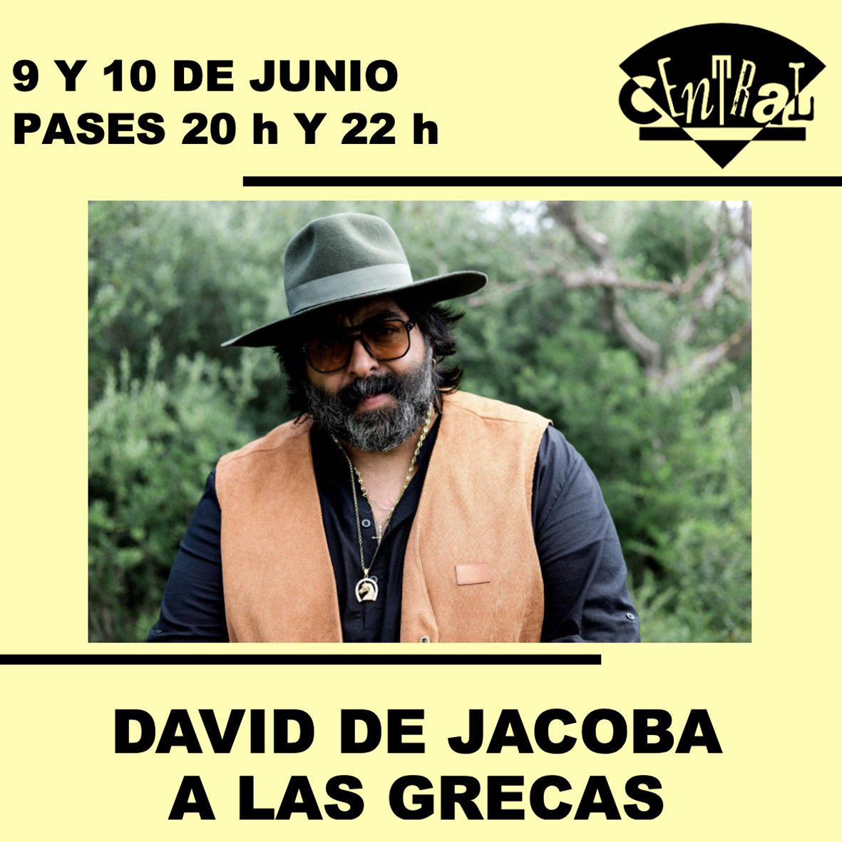 9 y 10 de junio
Pases a las 20 h y a las 22 h 

DAVID DE JACOBA - A LAS GRECAS

David de Jacoba - cante
Pablo Suárez - piano
El Maca - bajo
Antonio Carmona - batería

#cafe #central #cafecentral #madrid #jazz #club #live #music