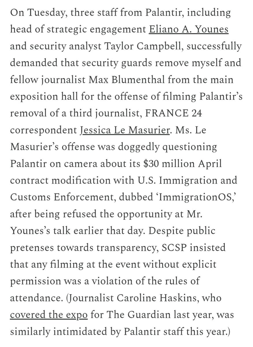 <a href="/PalantirTech/">Palantir</a> At last week's AI Expo, Palantir intimidated and called the cops on any reporter who dared ask about your lucrative sales of killing and spy tech to governments from DC to Tel Aviv 

This is what you do when you're drunk on power and have much to hide. 

From Jack Poulson: