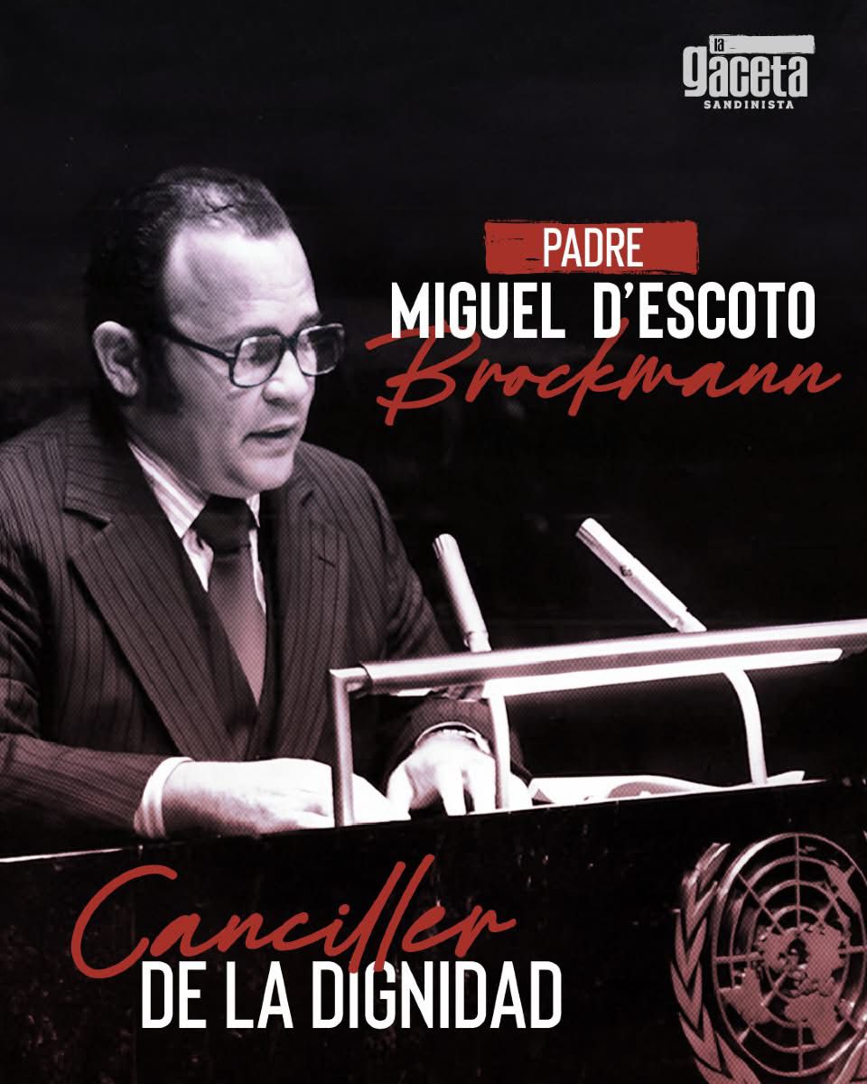 🔴⚫ El 8 de junio de 2017 partió a otro plano de vida el padre Miguel d’Escoto Brockmann, veterano estadista, político, dirigente comunitario, sacerdote y revolucionario sandinista.