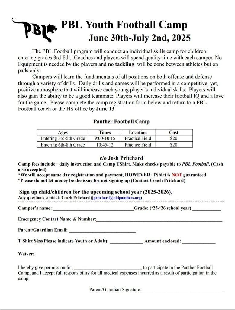 If you haven't gotten signed up for the PBL Football Youth camp please contact or turn in your form to Coach Pritchard by Friday June 13. Payment can be made day of camp but shirts have to be ordered. 

Every upcoming 3rd-8th grader is invited! Don't miss out on the fun
