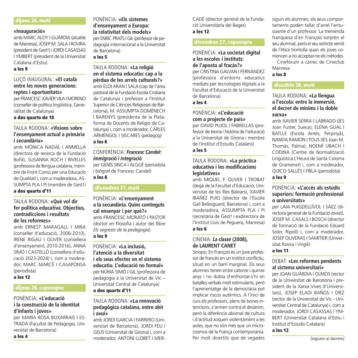 La setena Universitat Catalana d'Estiu (UCE) a Manresa, que porta per títol, El sistema educatiu: entre el consens i la ideologia, es celebrarà del 26 al 28 de juny a l'Espai Plana de l'Om.

Us adjuntem el programa!
Podeu inscriure-us a kursaal.cat
Us hi esperem 🎯