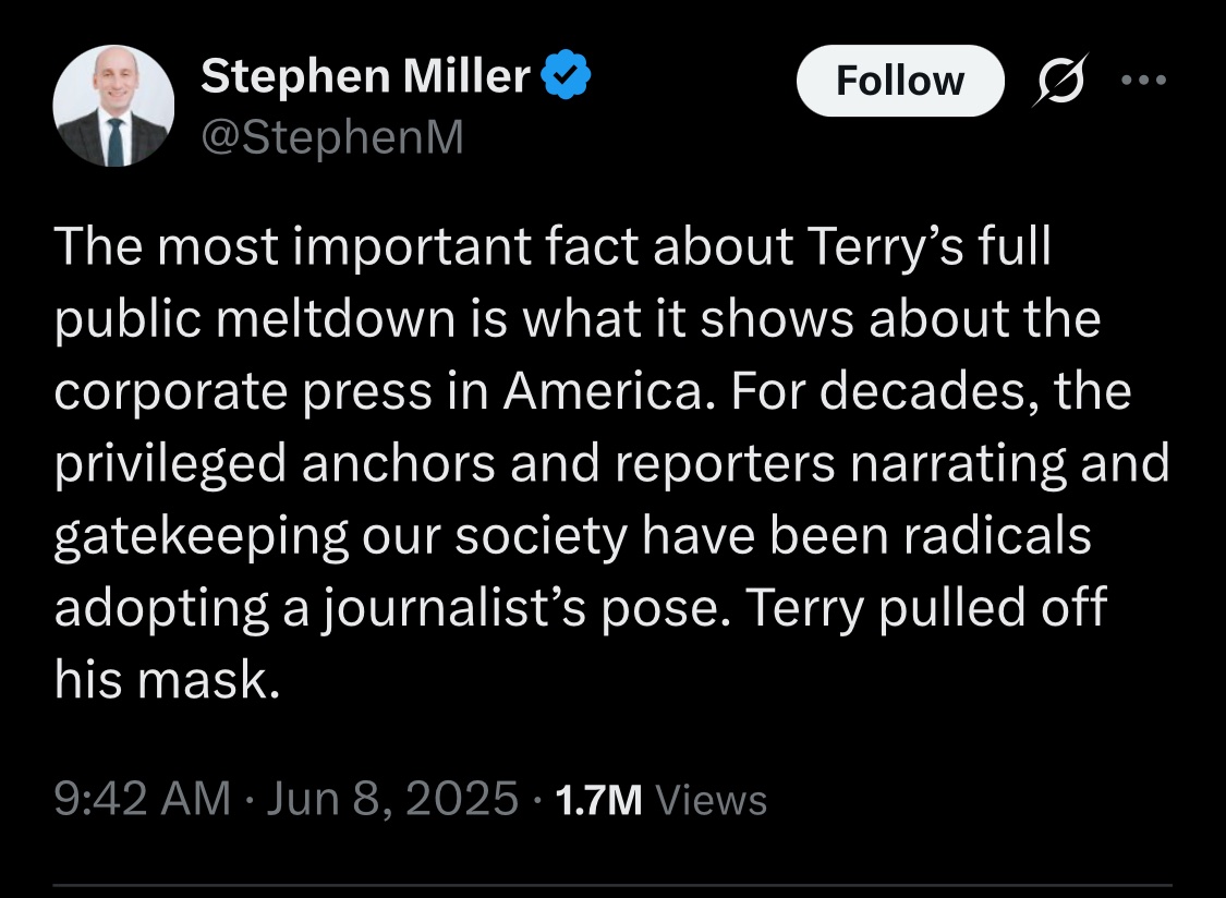 Actually, the most important fact about Terry Moran's full public meltdown is that fascist @stephenm Miller hasn't denied a word of what Moran accused him of