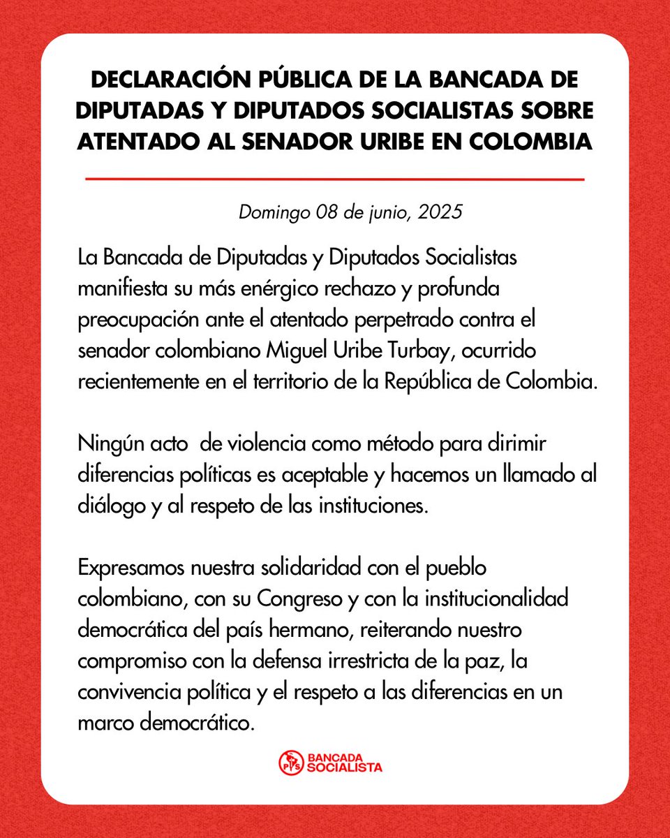 bancadaPSchile's tweet image. Declaración pública de la Bancada de Diputadas y Diputados Socialistas en rechazo al atentado contra el senador Miguel Uribe Turbay en Colombia.