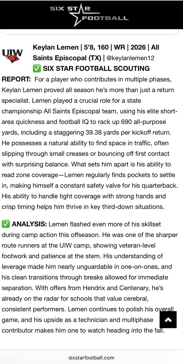 keylanlemen12's tweet image. Just received another write
up from @sixstarfootball. Thanks for coming out to UIW and providing such an in depth analysis. Still got work to do, let’s goooo‼️@JClarkHFB247 @MikeRoach247 @PTFFootball @CoachBeck_PTF @SmileHeardJ @TXPSMedia @TXRecruits @TXTopTalent @TXPrivateFBGuy…