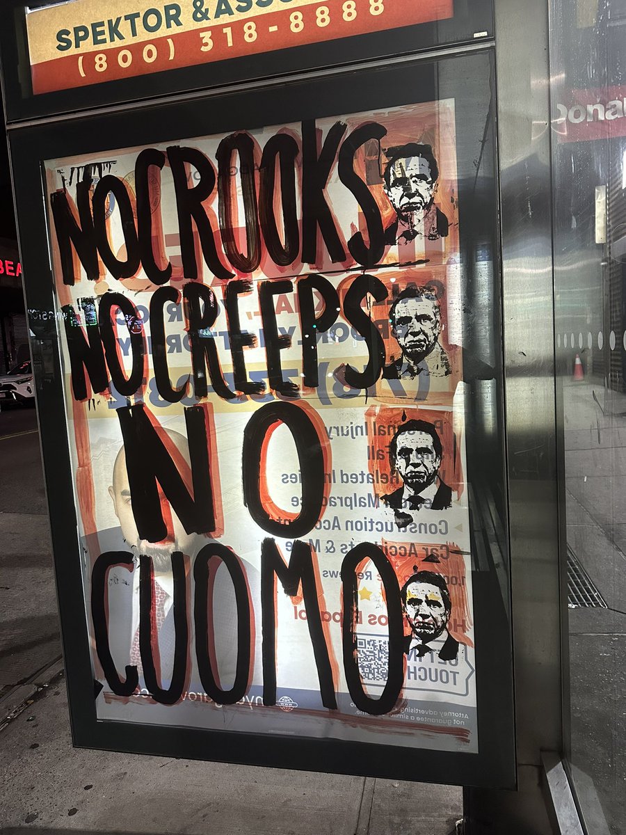 NO CROOKS
NO CREEPS
NO CUOMO 

-bus stop in Bed Stuy, Brooklyn.
