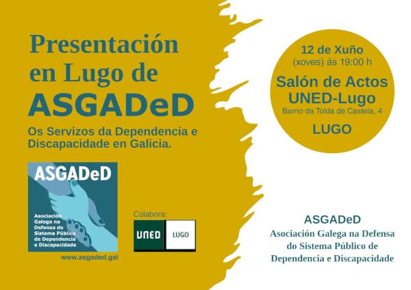 Presentación de ASGADeD en Lugo, no Salón de Actos da UNED-Lugo, no Barrio da Tolda de Castela, 4, o xoves  12 de Xuño, as 19:00 h.