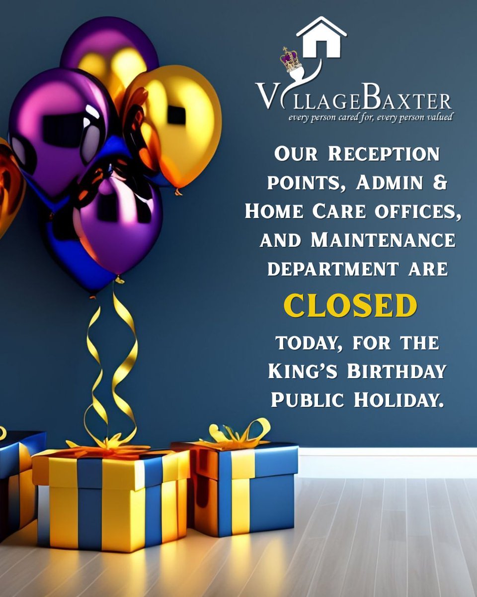 Our Reception points, Admin &amp; Home Care offices, and Maintenance department are closed today, for the King’s Birthday Public Holiday.