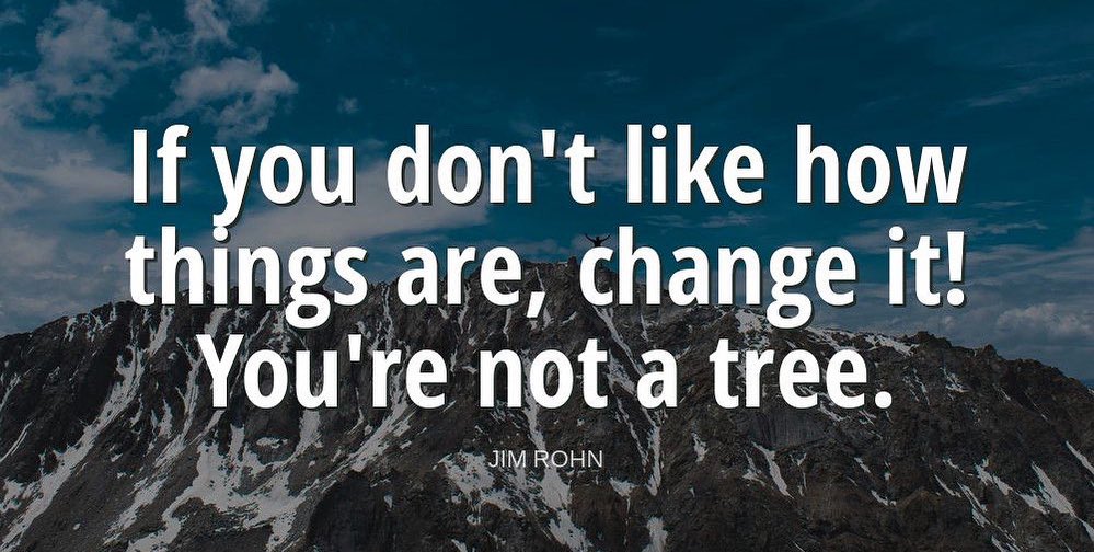 TheZigZiglar's tweet photo. "If you don't like how things are, change it! You're not a tree."-Jim Rohn https://t.co/62wqKKB3oG