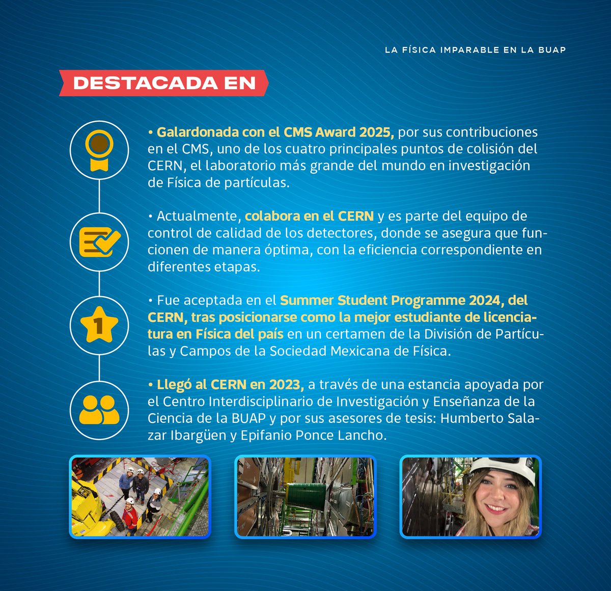 BUAPoficial's tweet photo. Estudiante de la FCFM-BUAP, galardonada en Suiza con el CMS Award 2025.

Por sus contribuciones excepcionales al CMS, uno de los cuatro puntos principales de colisión del CERN.

ℹ️ Más información aquí: https://t.co/iBU0MrHIWu

#BoletínBUAP #EstudiantesBUAP https://t.co/jXJgOp1CQL