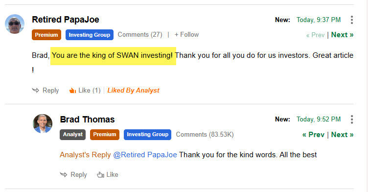 "Brad. You are the King of SWAN Investing." Seeking Alpha 

(SWAN stands for sleeping well at night)