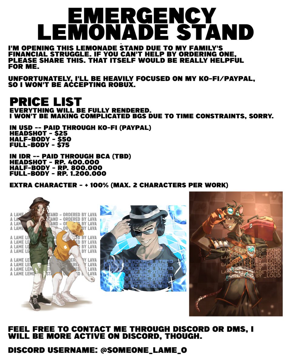 📣📣 PLEASE READ!!!

I'm opening an emergency lemonade stand to gain more money to support my family due to financial struggle. If you can't place an order, I would appreciate it so much if you could share/rt (repost) it. Thank you!!

#ArtCommissions