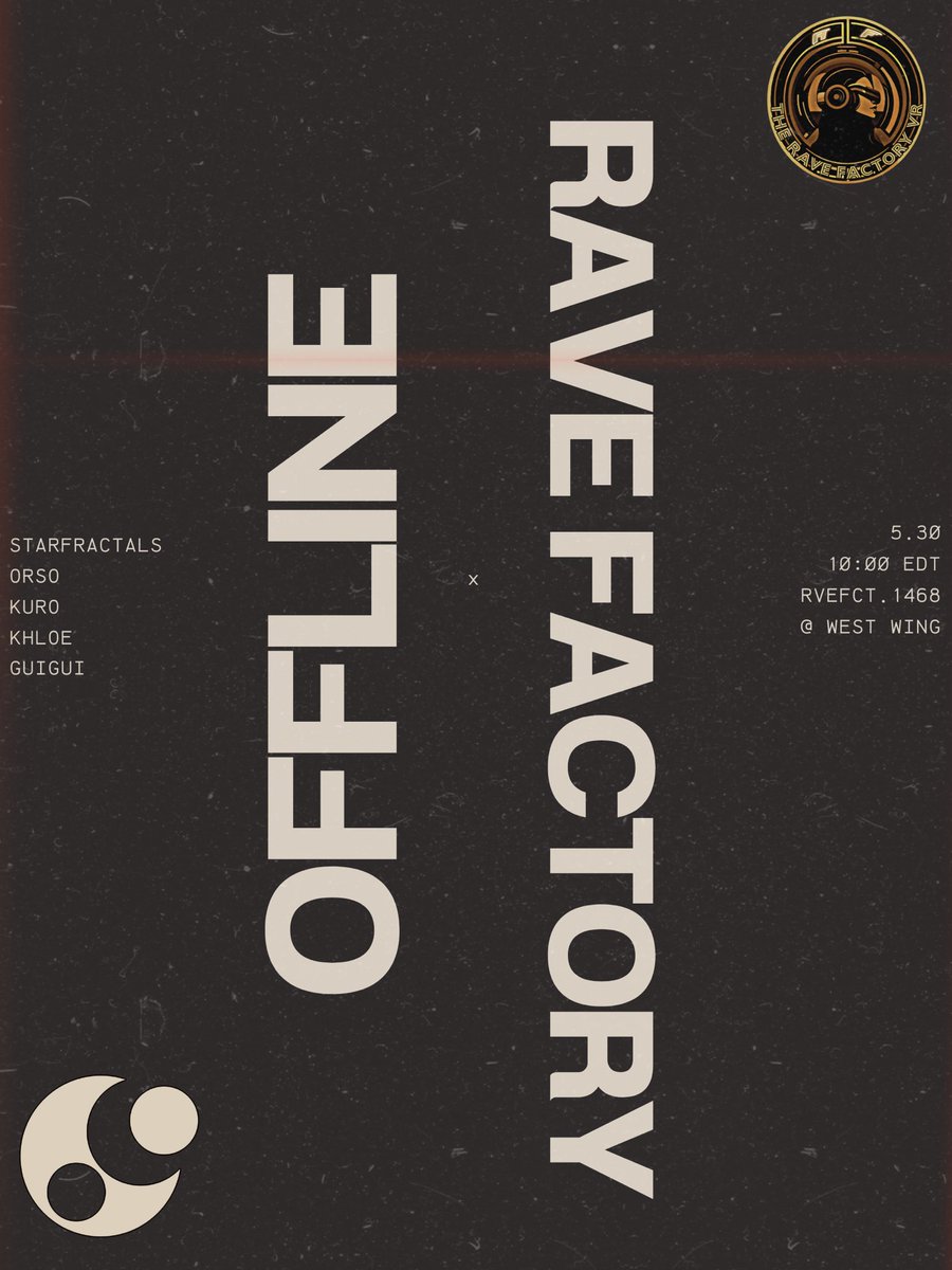 RAVE FACTORY: 06 OFFLINE EDITION
RAVE FACTORY X OFFLINE @ WEST WING

DJs | VJs
<a href="/st4rfr4ct4ls/">St4r Fr4ct4ls</a> | TBA
<a href="/_Orso0/">_Orso</a> | <a href="/CuteZamVR/">CuteZam</a>
<a href="/Notokaykuro/">Kuro🦋</a> | <a href="/Dubsuu/">Dubsu</a>
<a href="/Khlokatt/">Khlo</a> | <a href="/Notokaykuro/">Kuro🦋</a>
<a href="/FunkyDJGuiGui/">GuiGui</a> | Depereo

Join VRC Groups
vrc.group/RVEFCT.1468
vrc.group/OFF.6959

PLUR
FOLLOW THE MUSIC