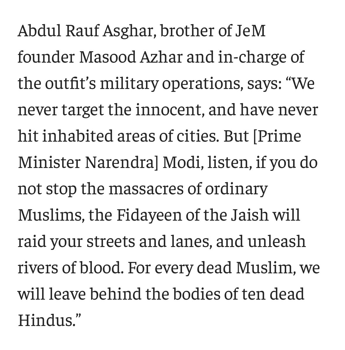 Masood Azhar’s brother Rouf Asgar is alive and now threatening vengeance. This after the entire India journalistic pantheon reported his death. 
The following excerpt from Praveen Swami’s latest report.