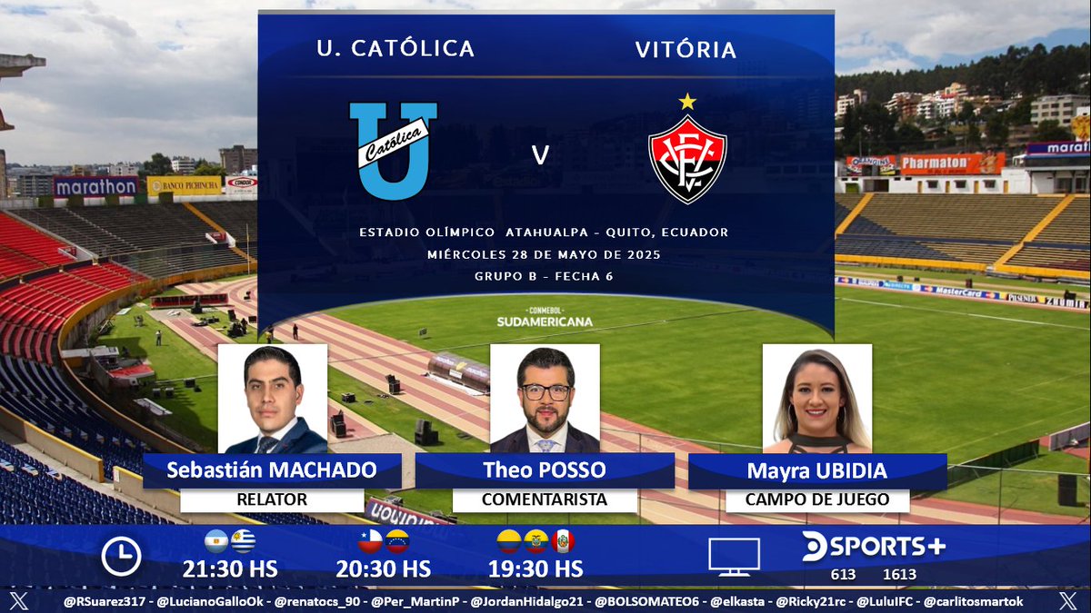 ⚽ #Sudamericana | 🇪🇨 #UCatólica vs. #Vitoria 🇧🇷
🎙 Relator: <a href="/Sebas_Machado/">Sebastian Machado</a> 
🎙 Comentarista: <a href="/posso_sports/">Theo Posso</a> 
🎙 Campo de juego: <a href="/MayriUbidia/">Mayra Ubidia</a> 
📺 <a href="/DSports/">DSPORTS</a> + (613-1613) Sudamérica 
💻📱 <a href="/DGO_Latam/">DGO</a> 
🤳 #SudamericanaEnDSPORTS
Dale RT 🔃