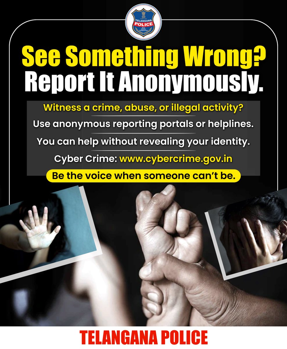 You don’t have to stay silent to stay safe.
If you witness a crime or abuse, there are ways to report it, without putting yourself at risk. Be the voice that protects someone’s life.

#Cybercrimes #TelanganaPolice