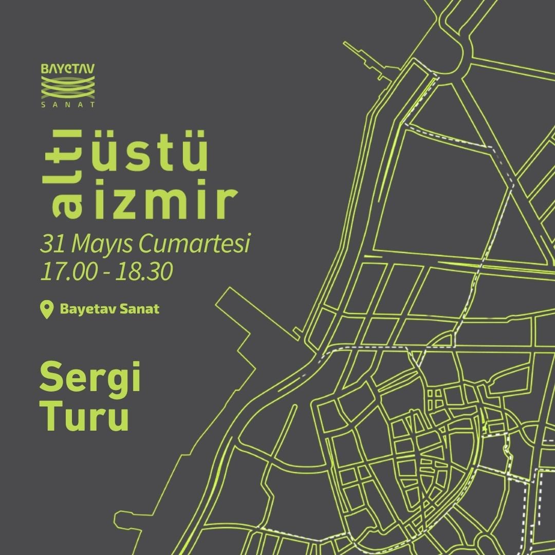 🎨 Altı Üstü İzmir sergi turu
📅 31 Mayıs Cumartesi
🕔 17.00–18.30
📍 Bayetav Sanat

On dört genç sanatçının yürüyüşler ve atölyelerle oluşturduğu bu sergide, İzmir’in sokaklarına, hafızasına ve görünmeyen katmanlarına birlikte bakıyoruz. Bekliyoruz!