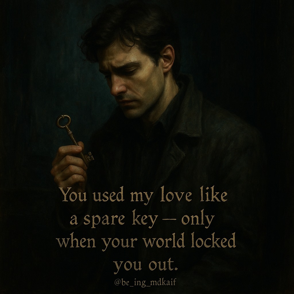 be_ing_mdkaif's tweet image. You used my love like a spare key — only when the world locked you out, you came back. Not for me, but for shelter. And I, like a fool, always opened the door.
#usedlove #emotionaldamage #toxicpatterns