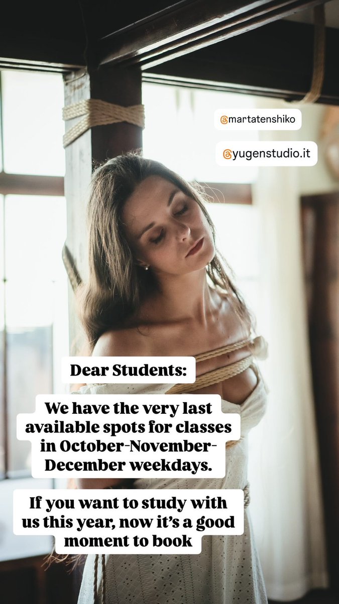 Rope Tales (@rope_tales) on Twitter photo Dear Students:
We have the very last available spots for classes in October-November-December weekdays.
If you want to study with us this year, now it’s a good moment to book
<a href="/MartaTenshiko/">Marta Tenshiko</a> <a href="/YugenStudioIT/">Yugen Studio ~ 幽玄スタジオ</a> Dear Students:
We have the very last available spots for classes in October-November-December weekdays.
If you want to study with us this year, now it’s a good moment to book
<a href="/MartaTenshiko/">Marta Tenshiko</a> <a href="/YugenStudioIT/">Yugen Studio ~ 幽玄スタジオ</a>