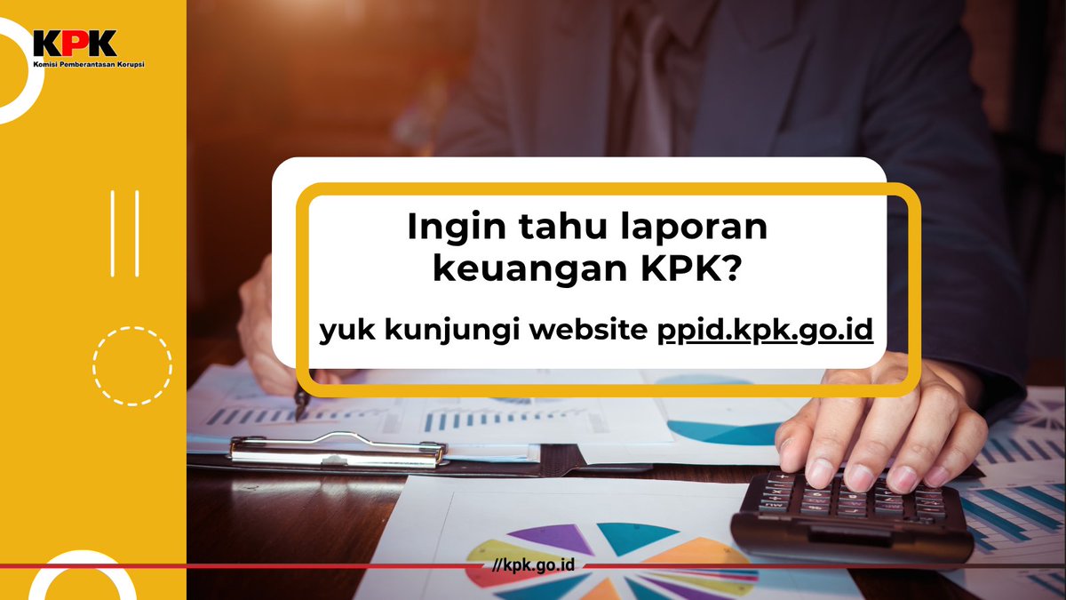 Laporan Keuangan KPK dapat dilihat di website ppid.kpk.go.id/info_berkala
