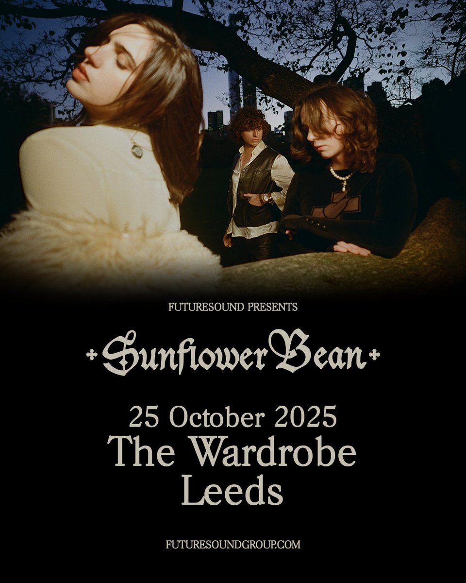Futuresound (@futuresoundshow) on Twitter photo For the entirety of their remarkable career, Sunflower Bean has made monuments of fleeting moments, by turning them into art, bottling them as song. Sunflower Bean return to Leeds this October!
🗓️ 25/10/25
📍 <a href="/wardrobeleeds/">The Wardrobe Leeds</a>
🎟️ futuresoundgroup.com
Tickets on sale Friday! For the entirety of their remarkable career, Sunflower Bean has made monuments of fleeting moments, by turning them into art, bottling them as song. Sunflower Bean return to Leeds this October!
🗓️ 25/10/25
📍 <a href="/wardrobeleeds/">The Wardrobe Leeds</a>
🎟️ futuresoundgroup.com
Tickets on sale Friday!