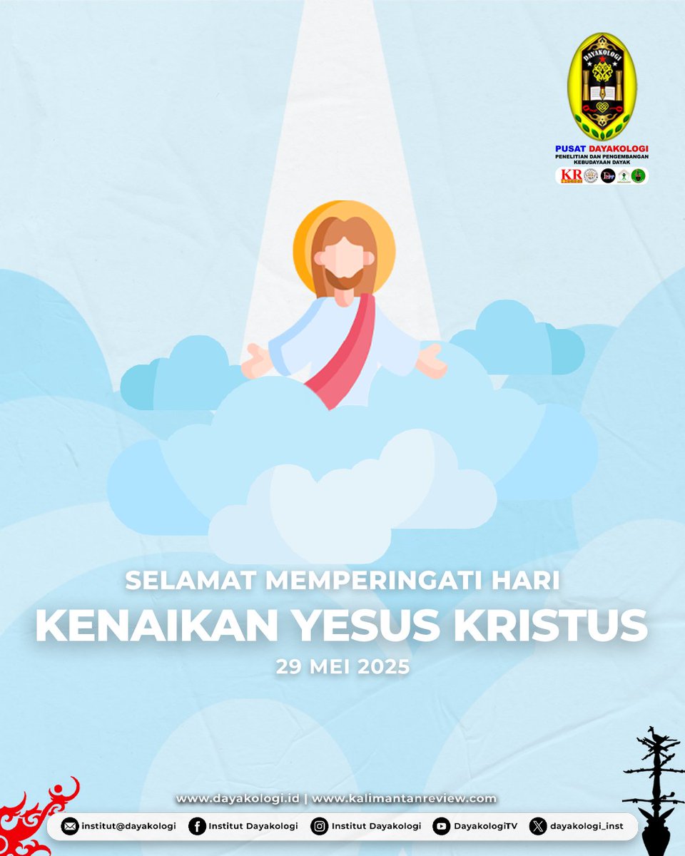 Semoga Kenaikan Tuhan kita Yesus Kristus membawa iman, harapan, dan kekuatan yang baru. Semoga bimbingan ilahi-Nya senantiasa menyertai.
Tuhan memberkati di hari yang istimewa ini.

#harikenaikanyesuskristus #pusatdayakologi #dayakologi