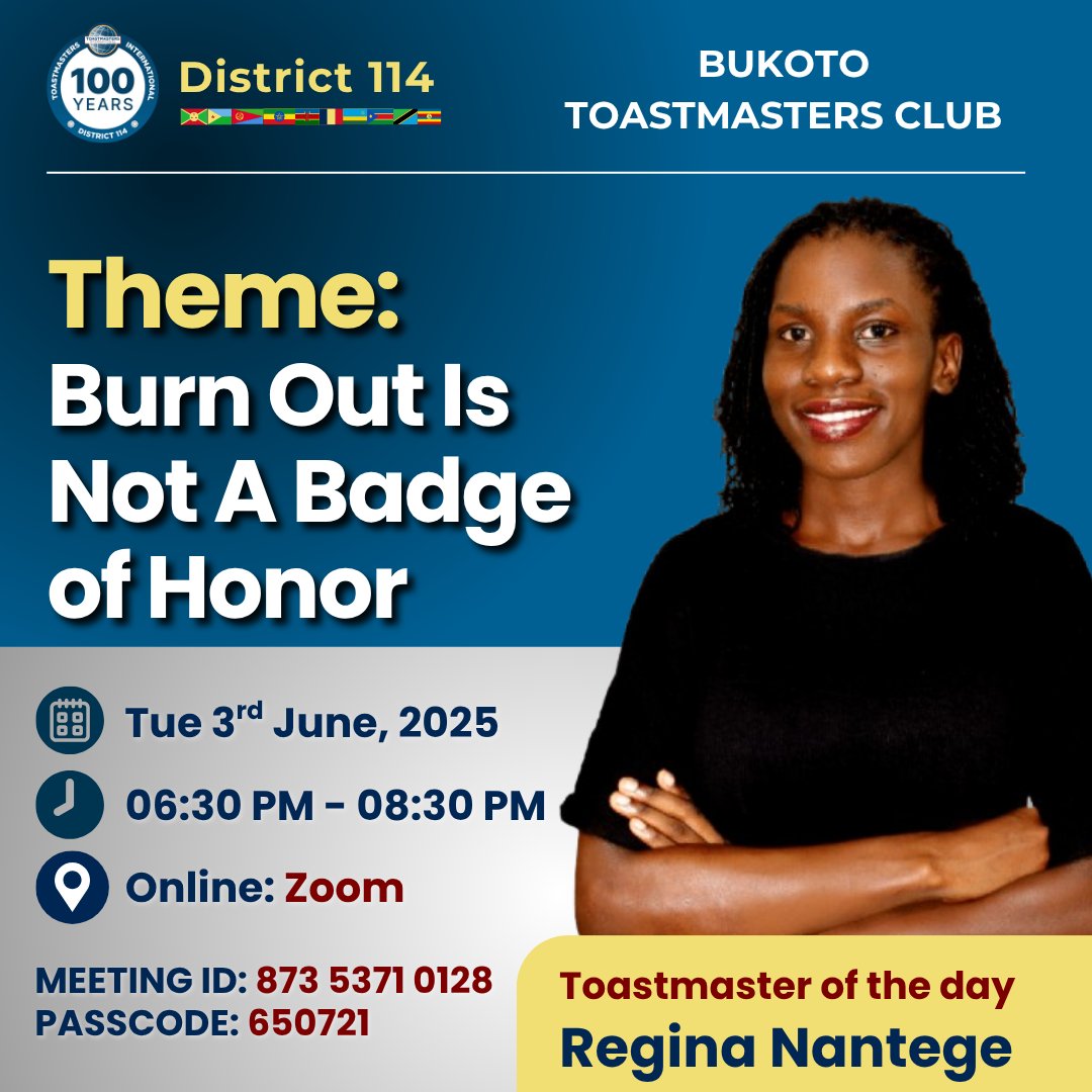 Join us next Tuesday, 3rd June at 6:30 PM for an exciting #toastmasters meeting online, themed: Burnout is not a badge of honor, with our TMOD Regina Nantege. #publicspeaking