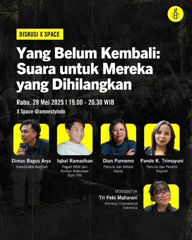Amnesty International Indonesia (@amnestyindo) on Twitter photo Minggu ini, dunia memperingati Pekan Anti Penghilangan Paksa.
Malam ini, yuk simak X Space 'Yang Belum Kembali: Suara untuk Mereka Yang Dihilangkan':
🗓️ Rabu, 28 Mei 2025
🕖 19.00–20.30 WIB
📍 X Space (Live via X <a href="/amnestyindo/">Amnesty International Indonesia</a>)
Mari menolak lupa dan lawan impunitas! Minggu ini, dunia memperingati Pekan Anti Penghilangan Paksa.
Malam ini, yuk simak X Space 'Yang Belum Kembali: Suara untuk Mereka Yang Dihilangkan':
🗓️ Rabu, 28 Mei 2025
🕖 19.00–20.30 WIB
📍 X Space (Live via X <a href="/amnestyindo/">Amnesty International Indonesia</a>)
Mari menolak lupa dan lawan impunitas!