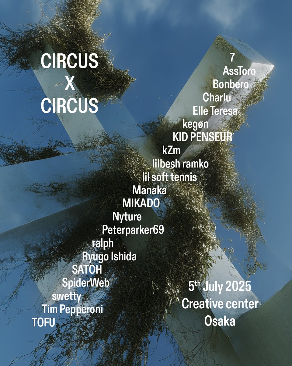 ***LIVE INFO*** 

2025.07.05
CIRCUS×CIRCUS 2025 

会場 CREATIVE CENTER OSAKA
開場 12:00
終演 21:00

DJセットで出演します! 

TIX☟
eplus.jp/circuscircus/
