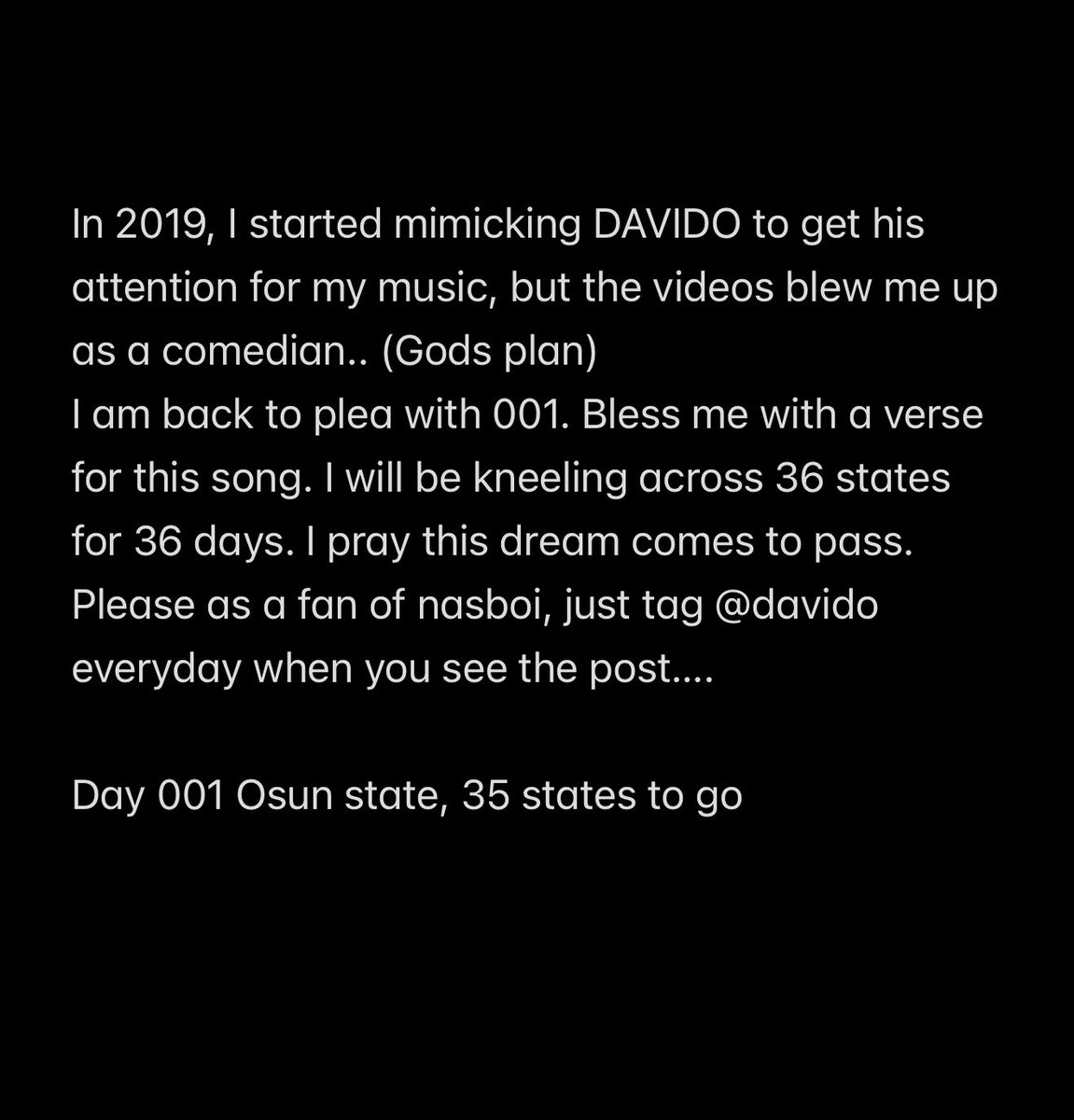 iamnasboi's tweet photo. Kneeling down across 36 states to get a verse from @davido please help me tag/RT 

Day 001 Osun state. https://t.co/FOgvqhMdlr