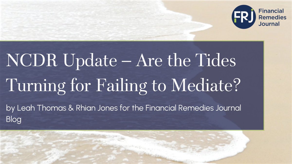 'Looking back over the last 12 months, 29 April 2024 was an important day for financial remedy practitioners.'

NCDR Update – Are the Tides Turning for Failing to Mediate? by Leah Thomas &amp; Rhian Jones for the Financial Remedies Journal Blog
ow.ly/ELFM50VXBba