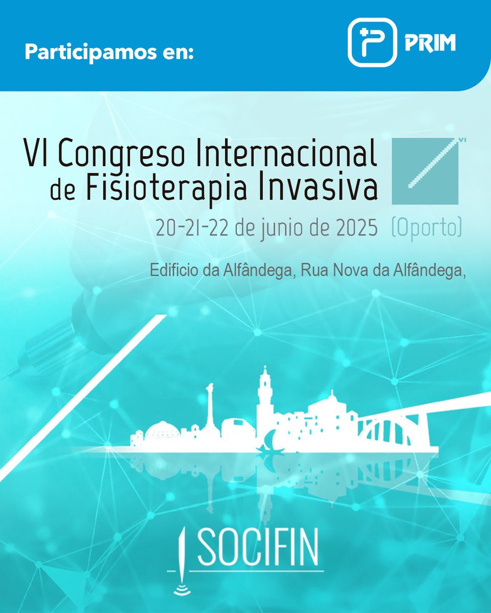 📢 ¡Nos vemos en Oporto! 

En PRIM Physio estamos emocionados de anunciar que participaremos en el VI Congreso Internacional de Fisioterapia Invasiva, que se celebrará del 20 al 22 de junio de 2025 en el Edificio da Alfândega, Oporto.