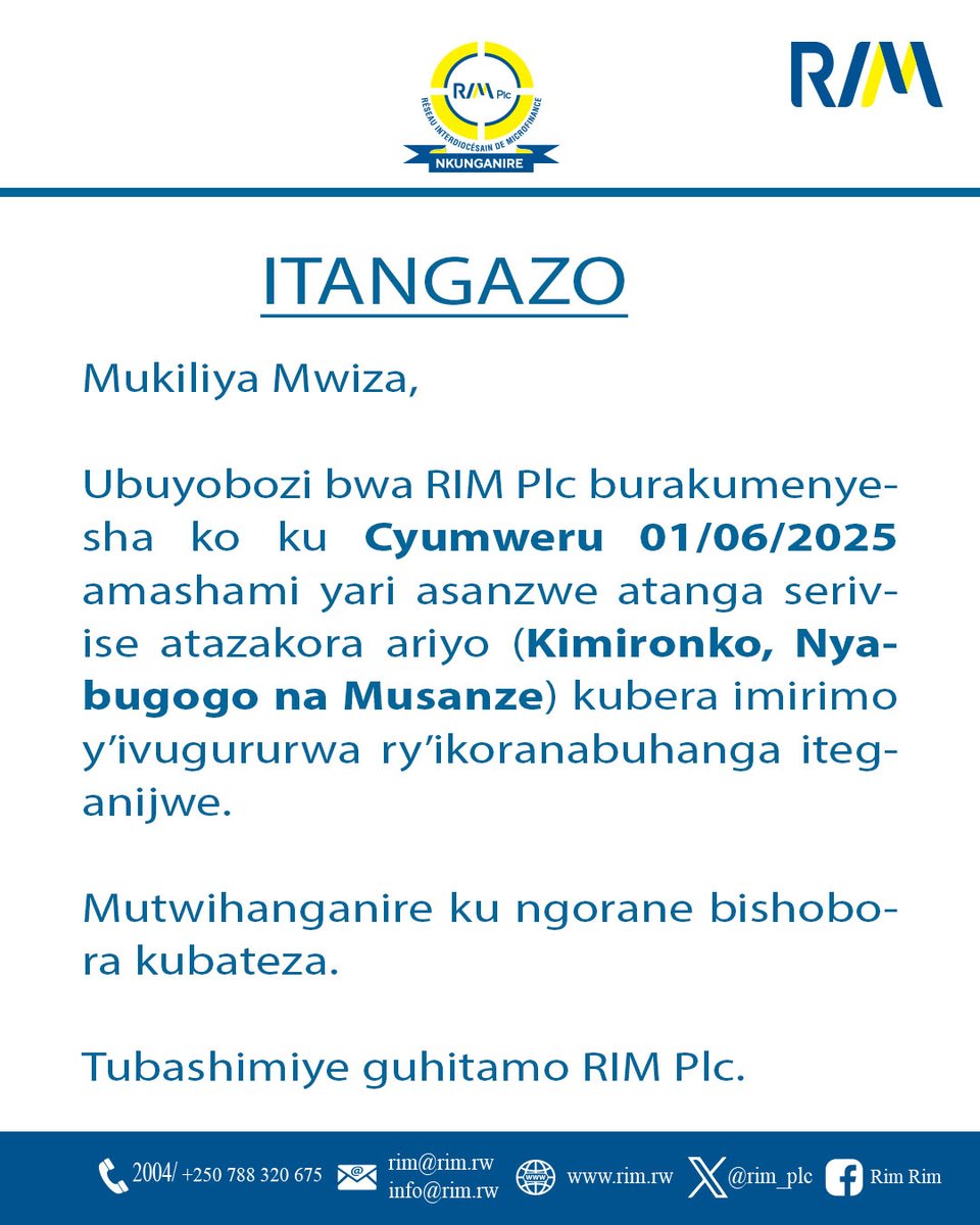 NOTICE

Dear Clients,

Due to a planned system maintenance, #RIMPlc branches will not operating on Sunday 01st June 2025 (#Kimironko, #Nyabugogo and #Ruhengeli.)

We apologize for the inconvenience.

Thank you for choosing RIM Plc.