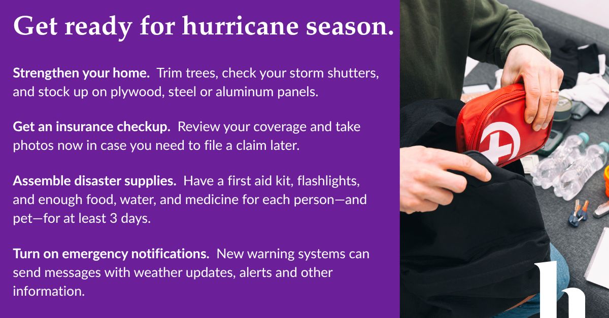 Are you ready for hurricane season?   
The season officially begins in June and continues through November, with Florida at risk every year. Now is the time to get your emergency kits ready, secure your home, and keep up with weather alerts. 

Florida’s Disaster Preparedness