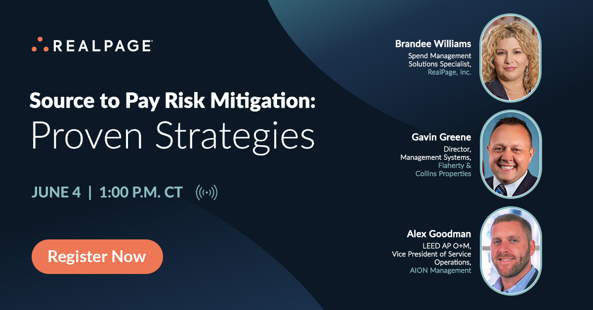 The risks in your source-to-pay process are growing. Are you ready? Join RealPage’s Brandee Williams with multifamily experts Gavin Greene of Flaherty &amp; Collins Properties and Alex Goodman of AION Management as they uncover where vulnerabilities are hiding—and what you can do to
