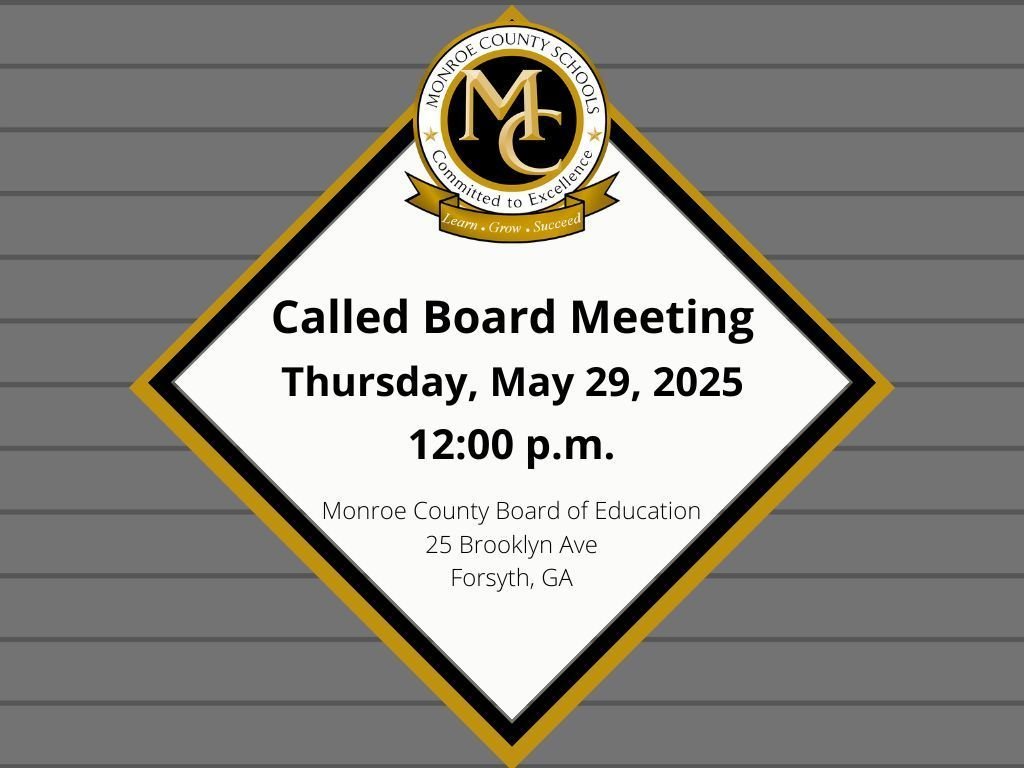 The Monroe County Board of Education will meet in called session on Thursday, May 29, 2025 at 12:00 p.m. in the boardroom at the Central Office.  The purpose of this meeting is a public hearing on the FY26 budget, a tribunal appeal, and 
personnel.