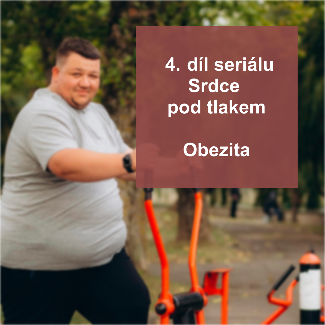 Obezita – téma 4. dílu seriálu Srdce pod tlakem. Problému, který nepředstavuje pouze estetickou záležitost, ale především vážné riziko pro zdraví našeho srdce a celého organismu.

Obezita není jen otázkou špatného životního stylu, ale komplexním problémem, na který je třeba