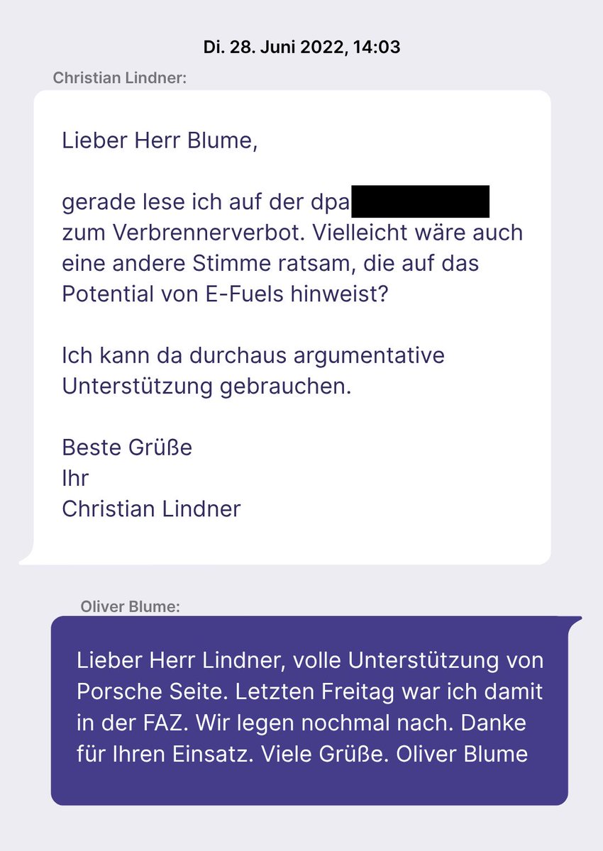 Lindner: "Ich kann da durchaus argumentative Unterstützung gebrauchen."

Porsche-Chef Blume: "Volle Unterstützung von Porsche Seite. Wir legen nochmal nach. Danke für Ihren Einsatz."

Was sich der Finanzminister und der Autolobbyist zu E-Fuels und Verbrenner-Aus schrieben 👇