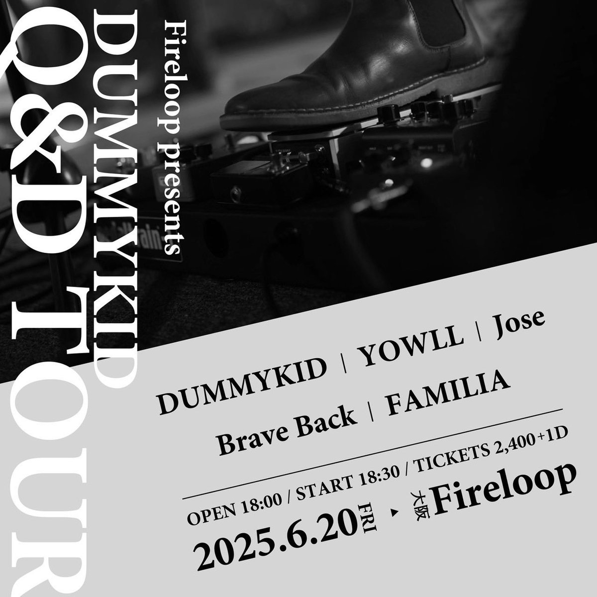 【🎊来月寺田町🎊】

06/20@寺田町Fireloop

Fireloop presents    
DUMMYKID Q&amp;D TOUR    

OPEN/START   18:00/18:30
ADV/DOOR ¥2000/¥2400

■ACT
・FAMILIA　
・YOWLL
・DUMMYKID
・Jose

取り置き開始してます✉️