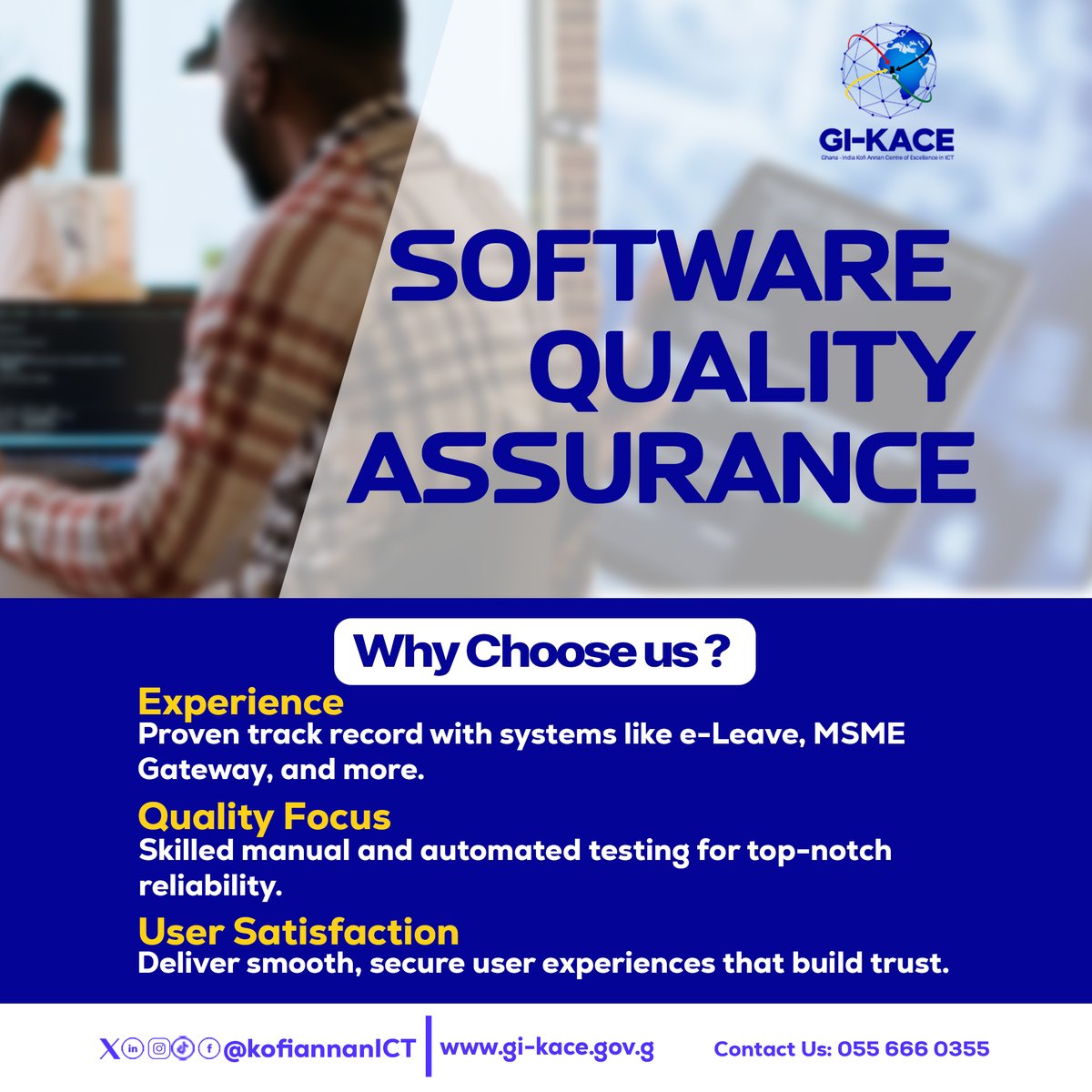 At GI-KACE, our Software Quality Assurance services ensure a smooth, reliable, and high-performing experience for all your users.

Call us today on 0556660355 and let us take your software through our rigorous testing systems.
  
#GIKACE #KofiAnnanICT #SQA #SoftwareTesting