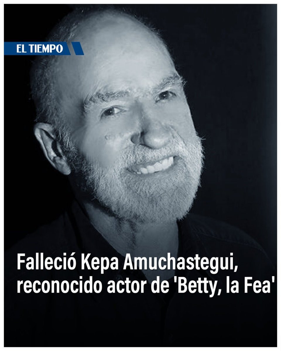 ⚫️Murió Kepa Amuchastegui, reconocido actor de 'Betty, la Fea, a los 84 años ►  eltiempo.com/cultura/cine-y…