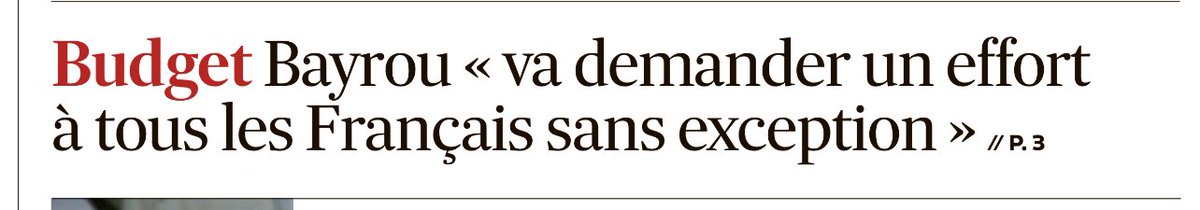 Je propose que Bayrou ne demande pas d’efforts aux gens qui financent déjà très massivement cet Etat impécunieux.

On commence pas les retraités, on enchaîne sur les intermittents, on vend la sncf, etc.

Et on laisse les travailleurs vivre un peu.

Merci, bisous.