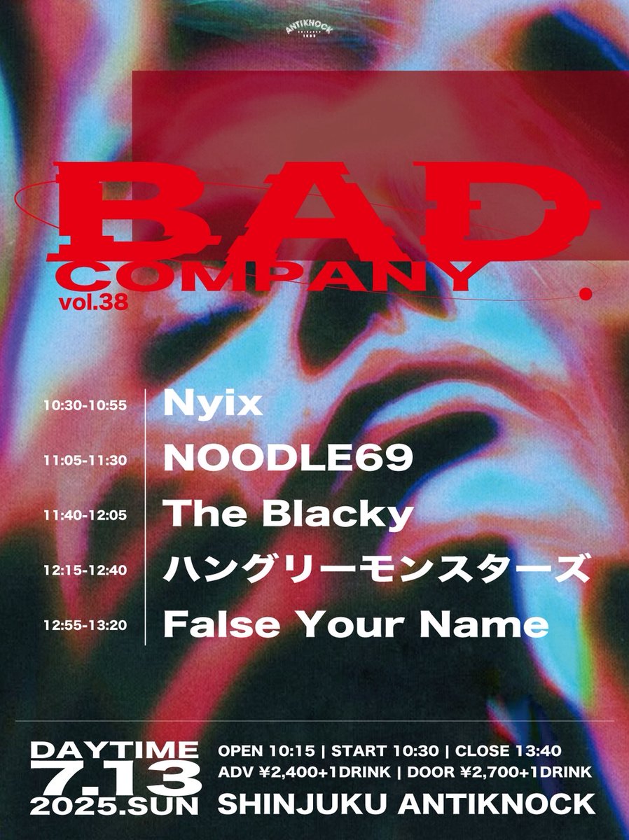 FYN_band's tweet photo. 【🔥FYN LIVE INFO🔥】
2025.7/13(日)
※DAYTIME※

shinjuku ANTIKNOCK presents
【Bad Company vol.38】
●ACT
The Blacky
NOODLE69
Nyix
ハングリーモンスターズ
False Your Name
●OPEN10:15/START10:30/CLOSE13:40
●ADV¥2,400+1D(¥600)
DOOR¥2,700+1D(¥600)
※前売各取置予約 https://t.co/k5mPatmFln